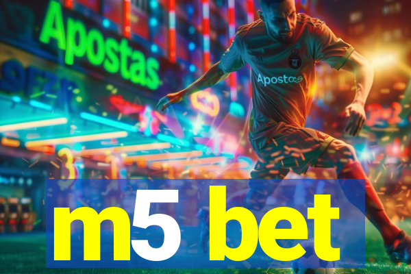 m5 bet